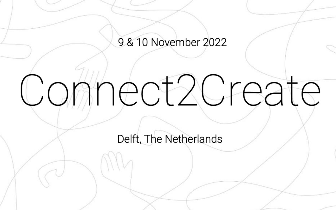 Connect2Create 2022 in Delft